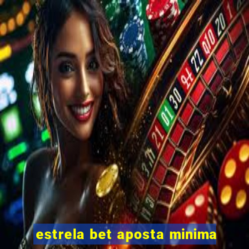 estrela bet aposta minima